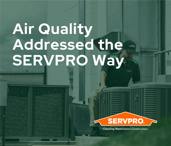 Air Quality Addressed the SERVPRO Way